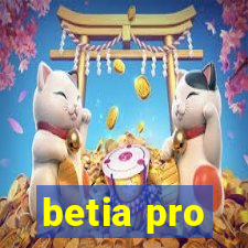 betia pro